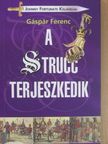Gáspár Ferenc - A strucc terjeszkedik [antikvár]