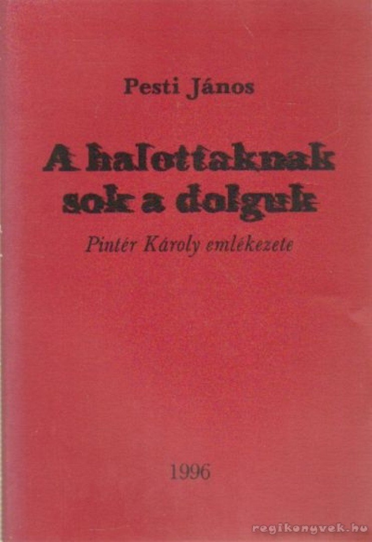 Pesti János - A halottaknak sok a dolguk [antikvár]