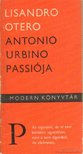 Otero, Lisandro - Antonio Urbino passiója [antikvár]
