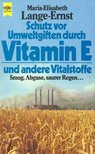 LANGE-ERNST, MARIA-ELISABETH - Schutz vor Umweltgiften durch Vitamin E und andere Vitalstoffe [antikvár]