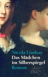 Lindsay, Nicola - Das Mädchen im Silberspiegel [antikvár]