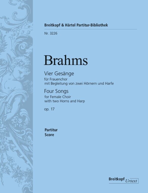 BRAHMS... - VIER GESAENGE FÜR FRAUENCHOR MIT 2 HÖRNER UND HARFE OP.17 PARTITUR URTEXT