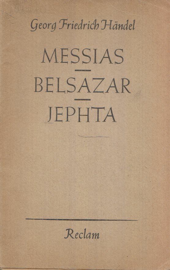 Georg Friedrich Handel - Messias/Belsazar/Jephta [antikvár]