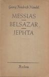Georg Friedrich Handel - Messias/Belsazar/Jephta [antikvár]