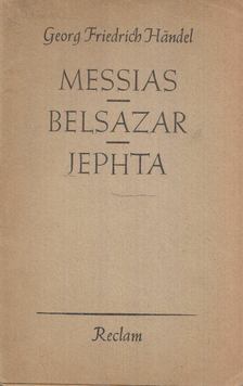 Georg Friedrich Handel - Messias/Belsazar/Jephta [antikvár]