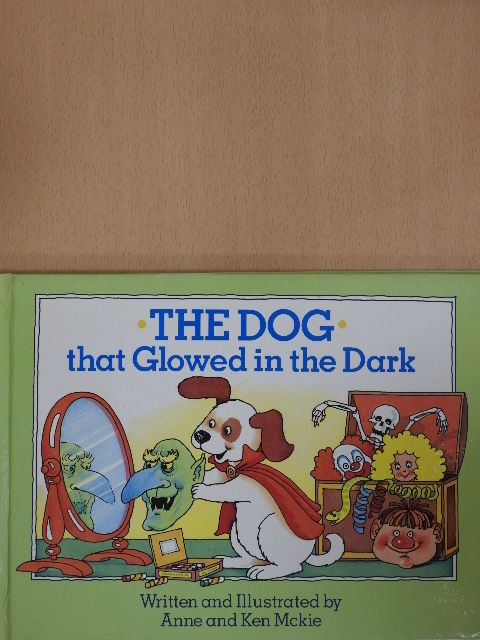 Anne McKie - The Dog that Glowed in the Dark [antikvár]