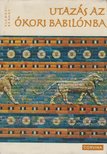 Klengel-Brandt, Evelyn - Utazás az ókori Babilónba [antikvár]
