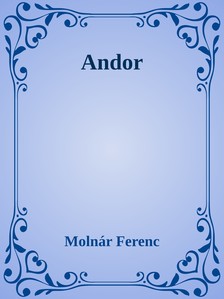 MOLNÁR FERENC - Andor [eKönyv: epub, mobi]