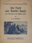 J. H. Ingraham - Der Fürst aus Davids Hause oder Drei Jahre in der Heiligen Stadt (gótbetűs) [antikvár]