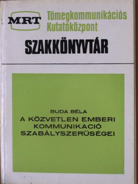 Dr. Buda Béla - A közvetlen emberi kommunikáció szabályszerűségei [antikvár]