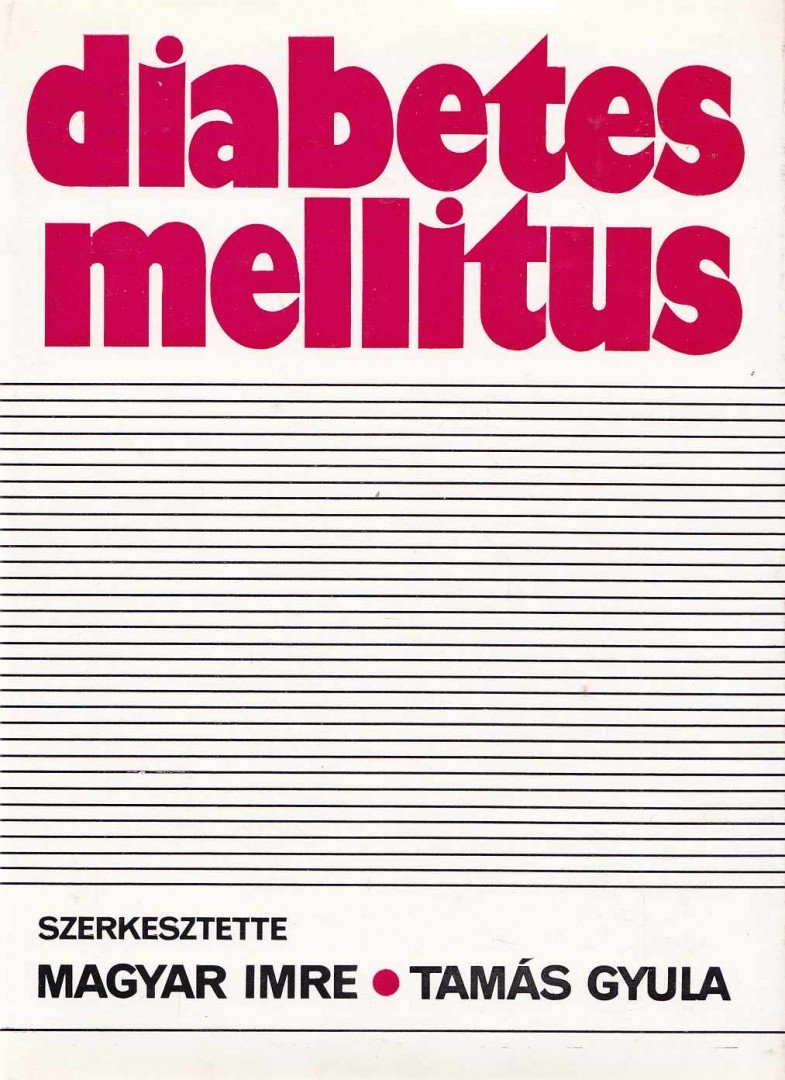 Magyar Imre, Tamás Gyula - Diabetes mellitus [antikvár]