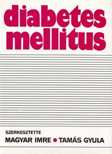 Magyar Imre, Tamás Gyula - Diabetes mellitus [antikvár]