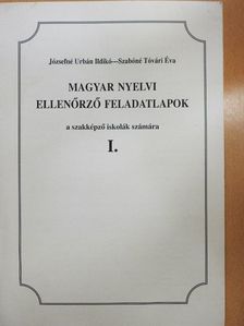 Józsefné Urbán Ildikó - Magyar nyelvi ellenőrző feladatlapok I. [antikvár]