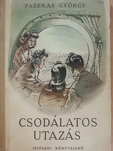 Fazekas György - Csodálatos utazás [antikvár]