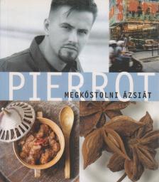 Pierrot - Megkóstolni Ázsiát [antikvár]