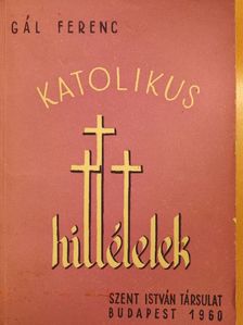 Dr. Gál Ferenc - Katolikus hittételek [antikvár]