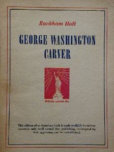Rackham Holt - George Washington Carver [antikvár]