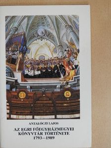 Dr. Antalóczi Lajos - Az Egri Főegyházmegyei Könyvtár története [antikvár]