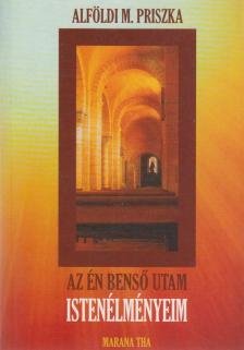 Alföldi M. Priszka - Az én benső utam [antikvár]