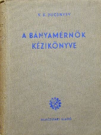 A bányamérnök kézikönyve [antikvár]