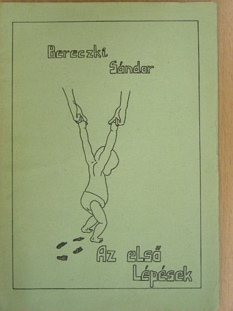Bereczki Sándor - Az első lépések [antikvár]