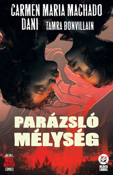 Carmen Maria Machado - Parázsló mélység