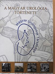 A magyar urológia története [antikvár]