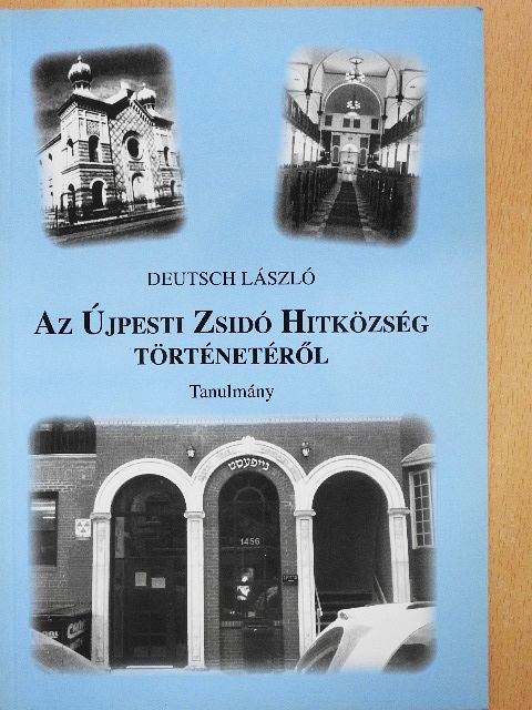 Deutsch László - Az Újpesti Zsidó Hitközség történetéről [antikvár]