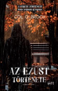 Col O. Broox - Az EZÜST története