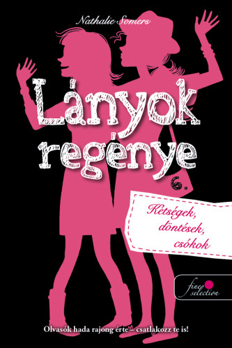 Nathalie Somers - Lányok regénye 6. - Kétségek, döntések, csókok [szépséghibás]
