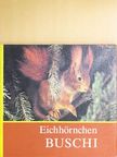 Helmut Massny - Eichhörnchen Buschi [antikvár]