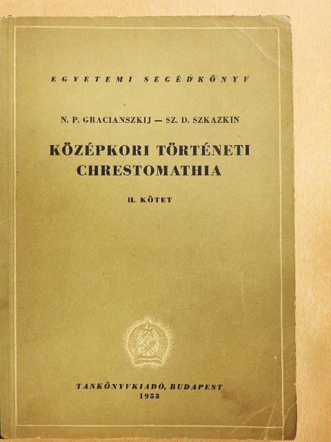 N. P. Gracianszkij - Középkori történeti chrestomathia II. [antikvár]