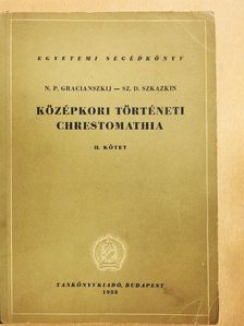 N. P. Gracianszkij - Középkori történeti chrestomathia II. [antikvár]