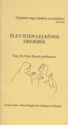 Otto Knoch - Élet Isten lelkének erejéből [antikvár]