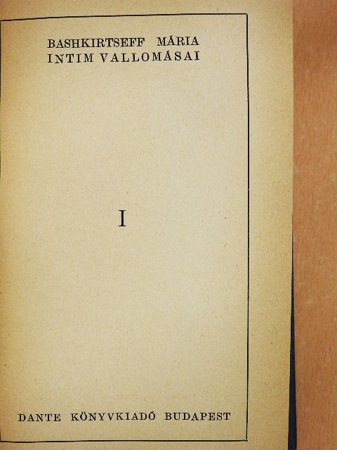 Bashkirtseff Mária - Bashkirtseff Mária intim vallomásai I-II. [antikvár]