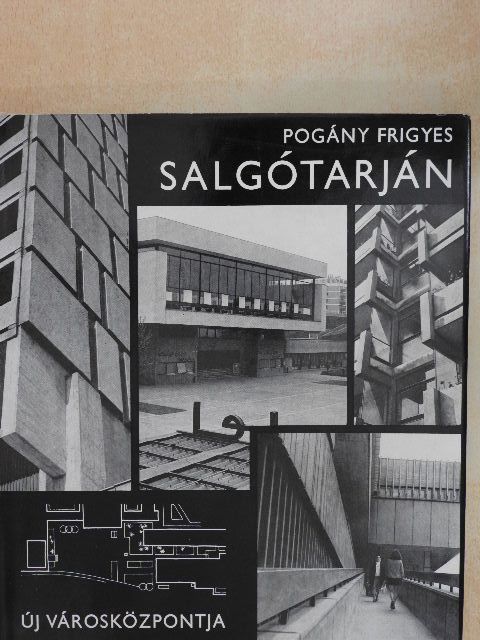 Pogány Frigyes - Salgótarján új városközpontja [antikvár]