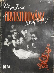 Pólya Jenő - Az orvostudomány regénye [antikvár]