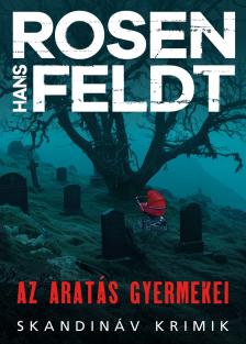 Hans Rosenfeldt - Az aratás gyermekei [eKönyv: epub, mobi]