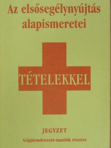 Zakariás Zoltán - Az elsősegélynyújtás alapismeretei [antikvár]