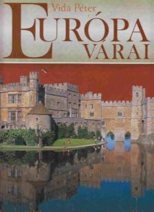 Vida Péter - Európa várai [antikvár]
