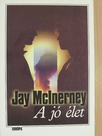 Jay McInerney - A jó élet [antikvár]