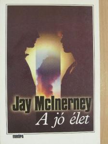 Jay McInerney - A jó élet [antikvár]