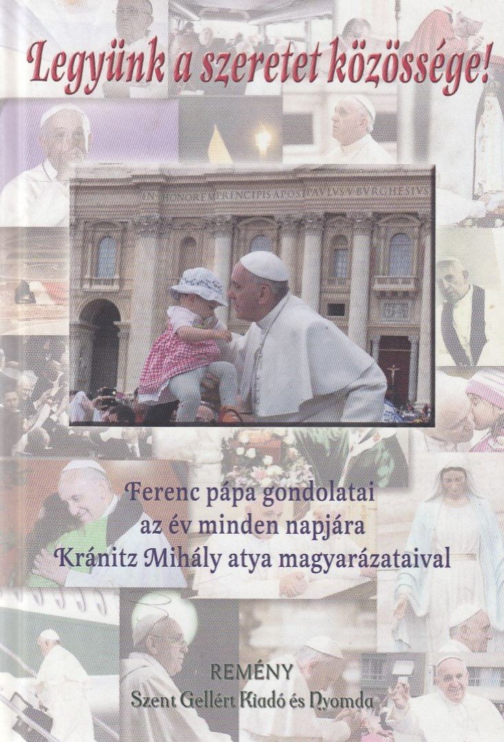 Ferenc pápa - Legyünk a szeretet közössége! [antikvár]