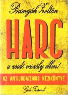 Bosnyák Zoltán - Harc a zsidó veszély ellen! [antikvár]