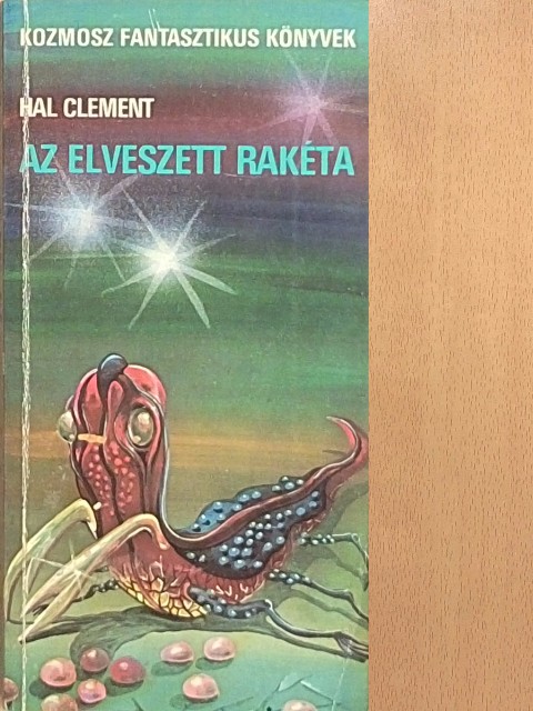 Hal Clement - Az elveszett rakéta [antikvár]