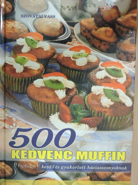 Szovátai Vass - 500 kedvenc muffin [antikvár]