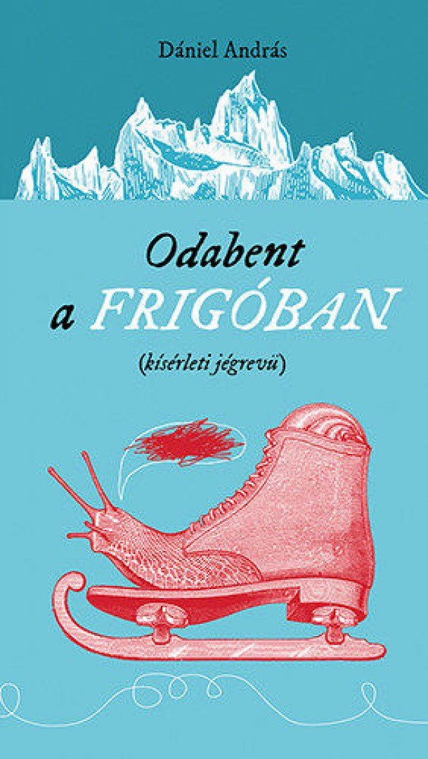 Dániel András - Odabent a frigóban [antikvár]
