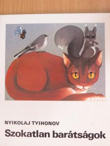 Nyikolaj Tyihonov - Szokatlan barátságok [antikvár]