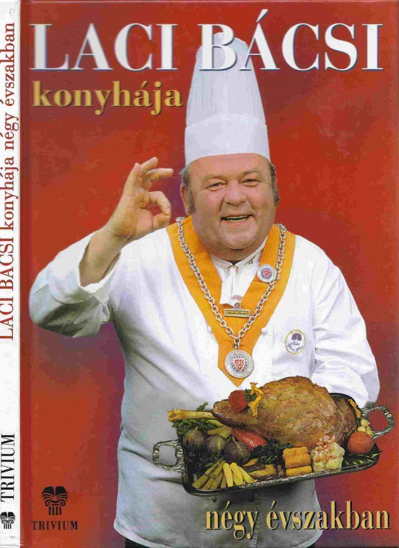 BENKE LÁSZLÓ - Laci bácsi konyhája négy évszakban [antikvár]