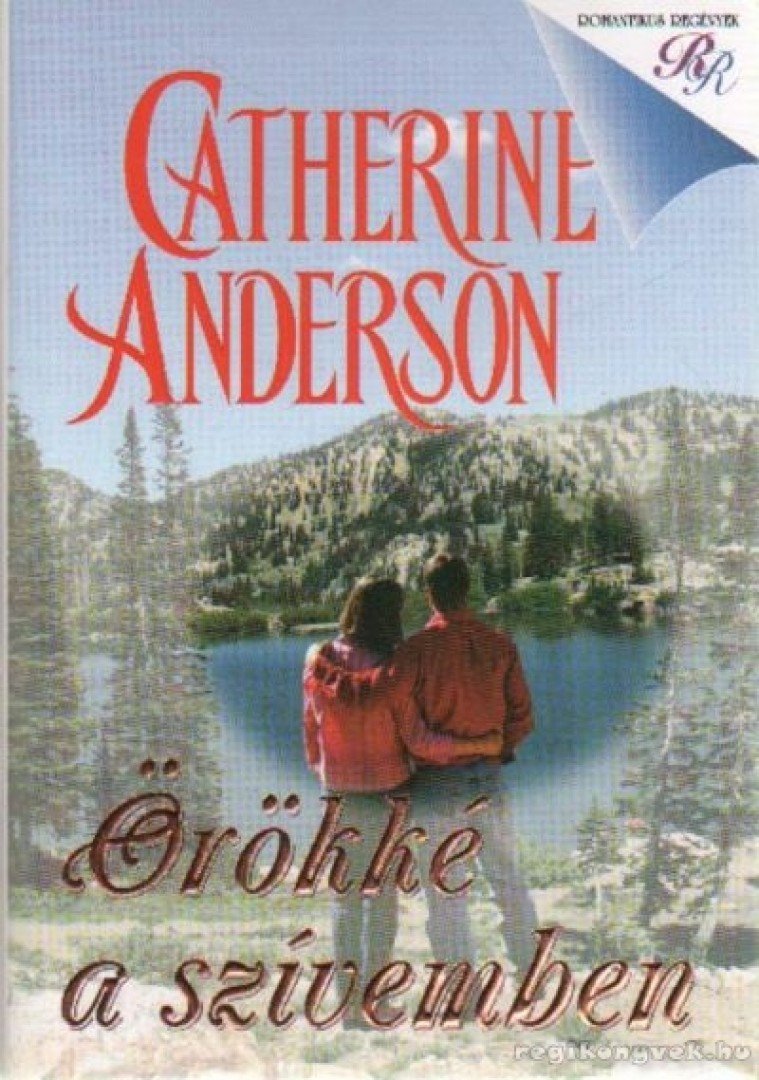 Catherine Anderson - Örökké a szívemben [antikvár]